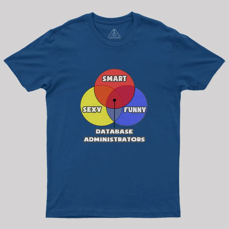 Database Administrators Geek T-Shirt