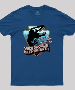When Dinosaurs Ruled the Earth Geek T-Shirt
