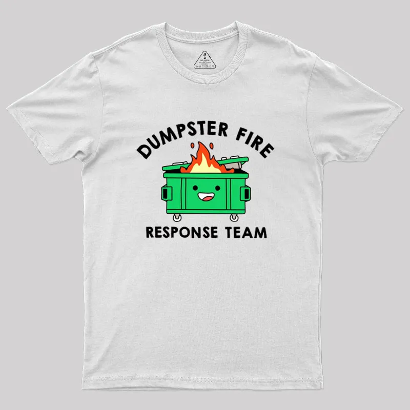Dumpster Fire Response Team Geek T-Shirt - Image 11