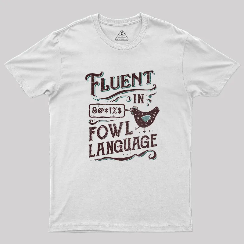 Fluent In Fowl Language Geek T-Shirt - Image 9