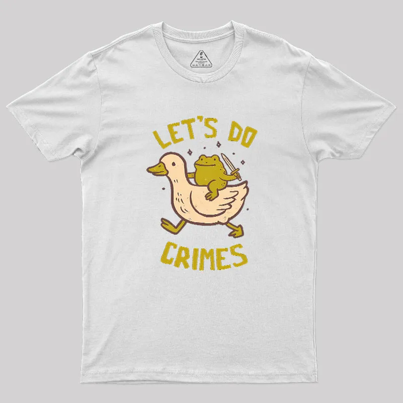 Let's Do Crimes Geek T-Shirt - Image 8
