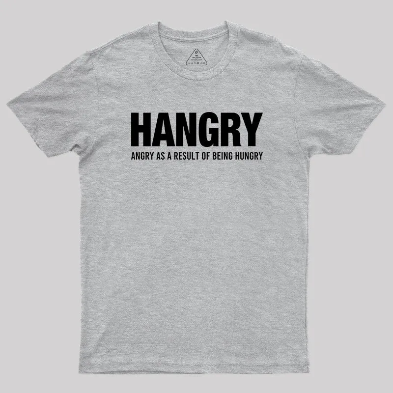 Ngry As A Result Of Being Hungry T-Shirt - Image 9