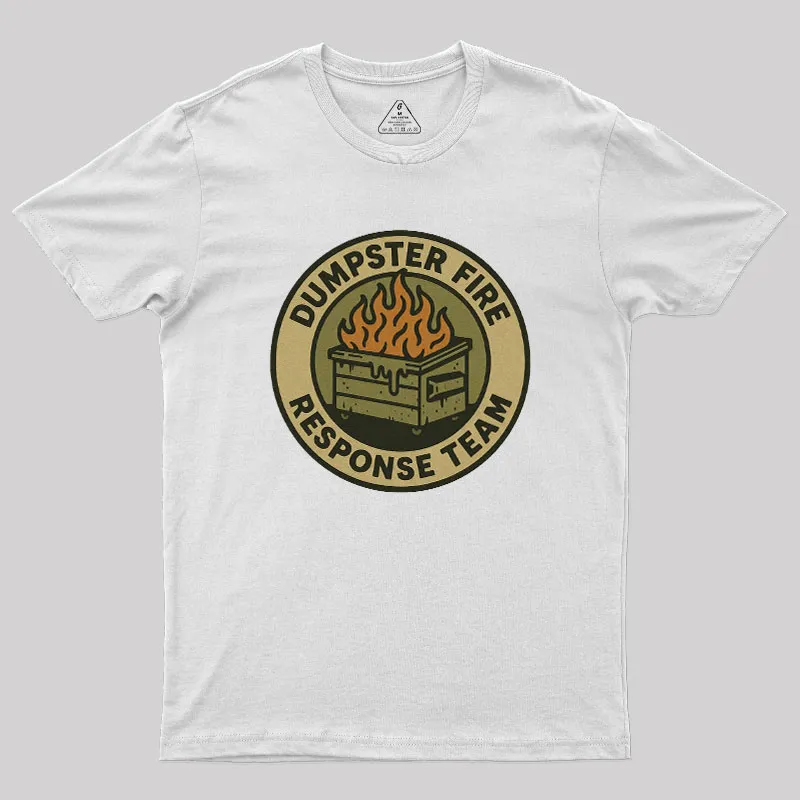 Dumpster Fire Response Team Geek T-Shirt - Image 11