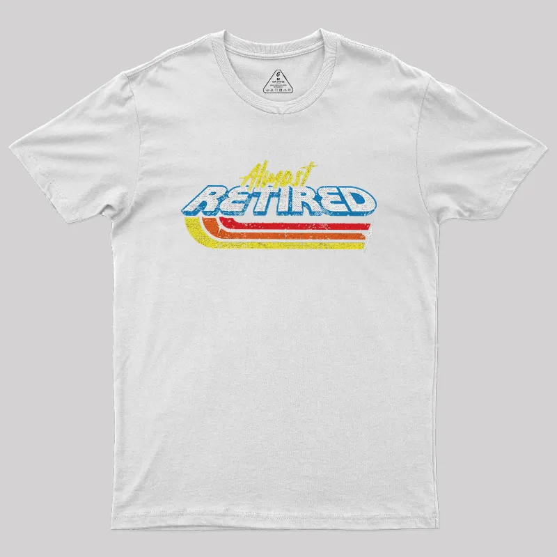 Almost Retired Geek T-Shirt - Image 9