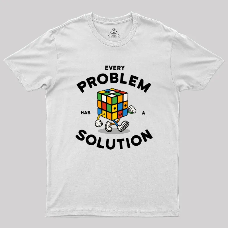 Every Problem Has A Solution Geek T-Shirt - Image 11
