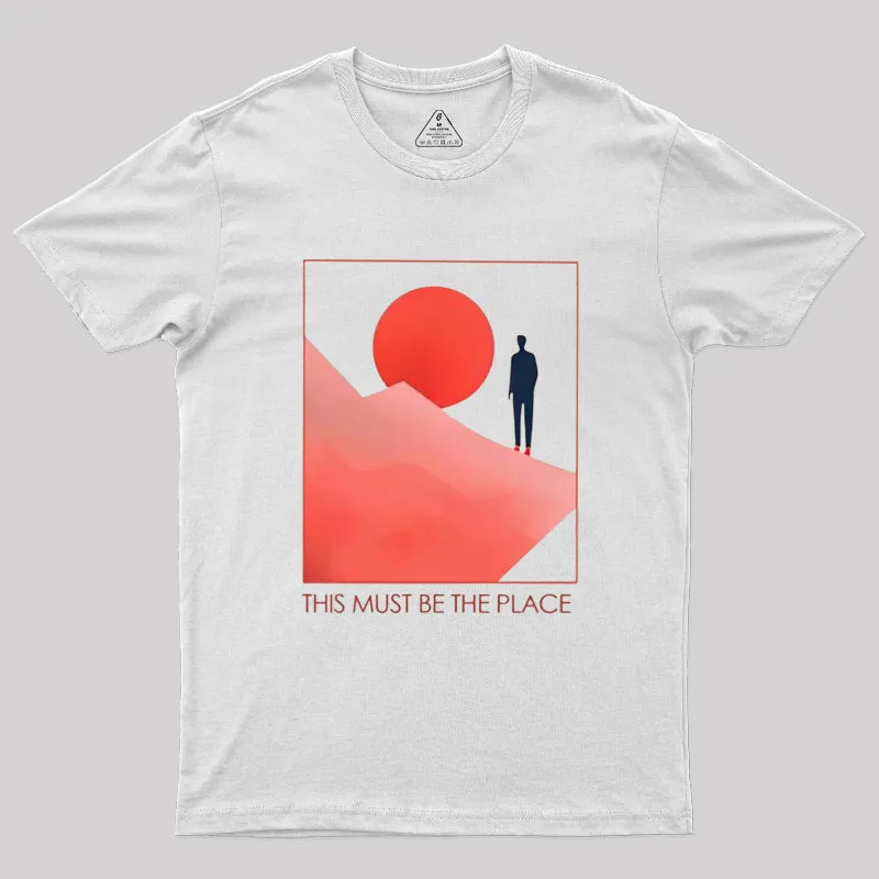 This Must Be The Place Geek T-Shirt - Image 7