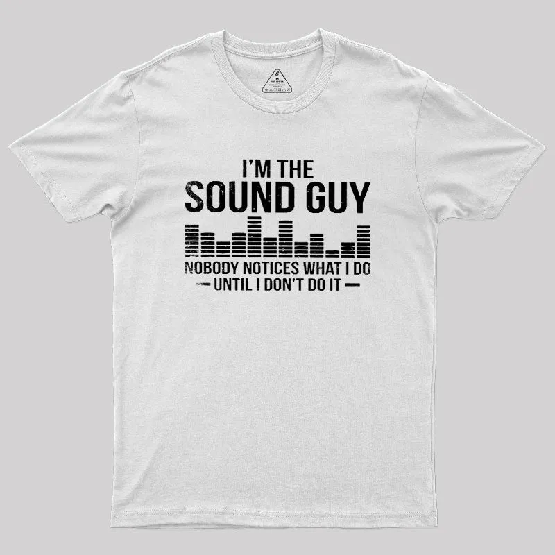 NOBODY NOTICES WHAT I DO UNTIL I DON'T DO IT Geek T-Shirt - Image 11