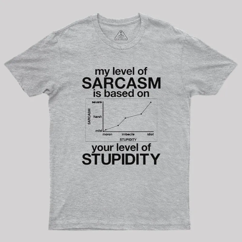 My Level Of Sarcasm T-Shirt - Image 9