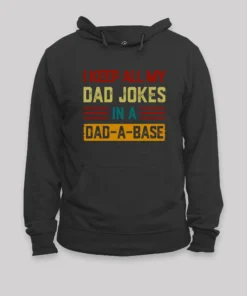 I Keep All My Dad Jokes In A Dad a Base Nerd Hoodie