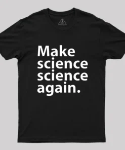Alternative view of Make science science again Geek T-Shirt