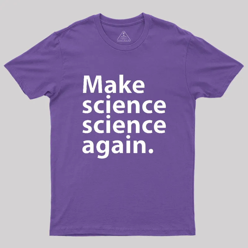 Make science science again Geek T-Shirt - Image 6
