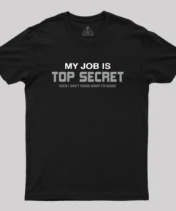 Alternative view of My Job is Top Secret Geek T-Shirt