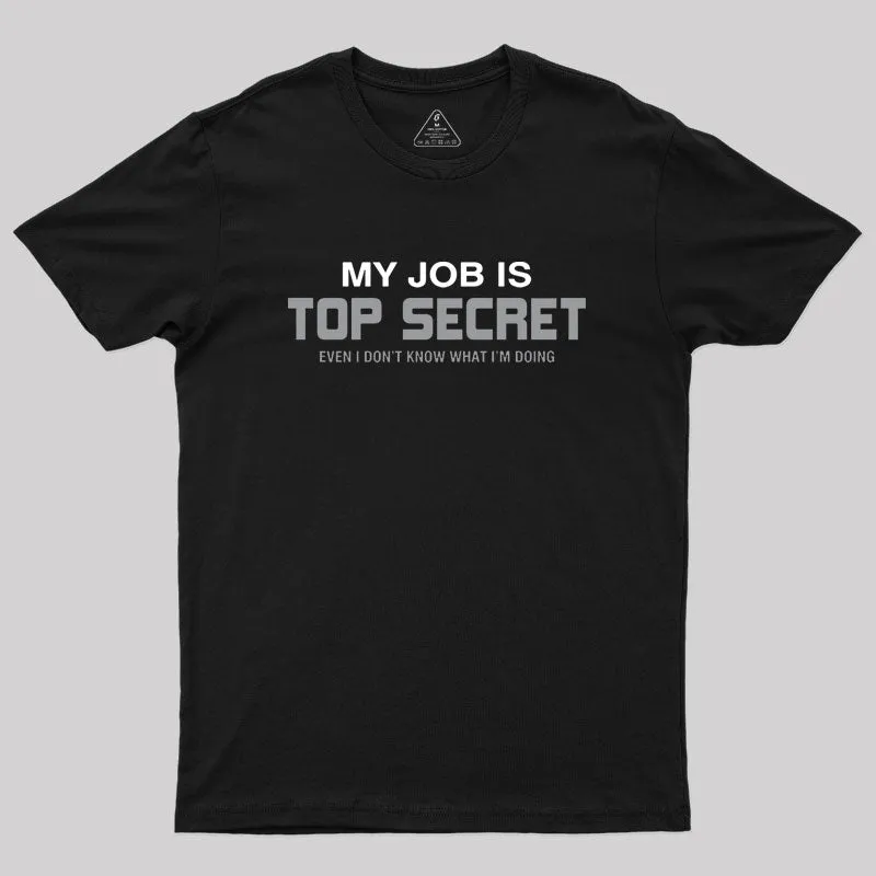 My Job is Top Secret Geek T-Shirt - Image 2