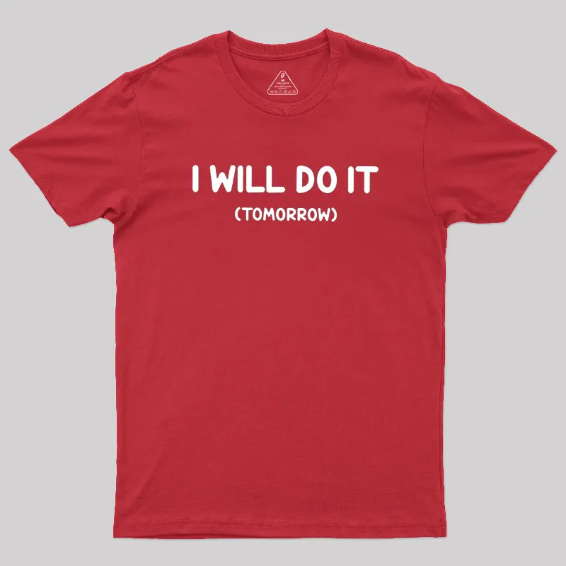 I Will Do It Geek T-Shirt - Image 7