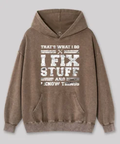 Alternative view of That's What I Do I Fix Stuff And I Know Things Washed Hoodie