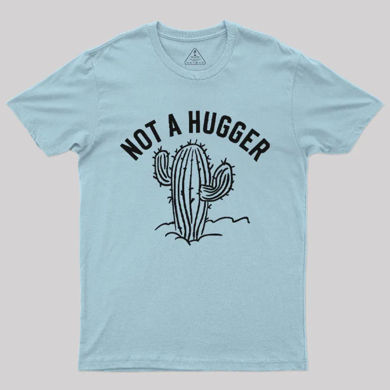 Not a Hugger Cactus Funny Sarcastic T-Shirt - Image 8