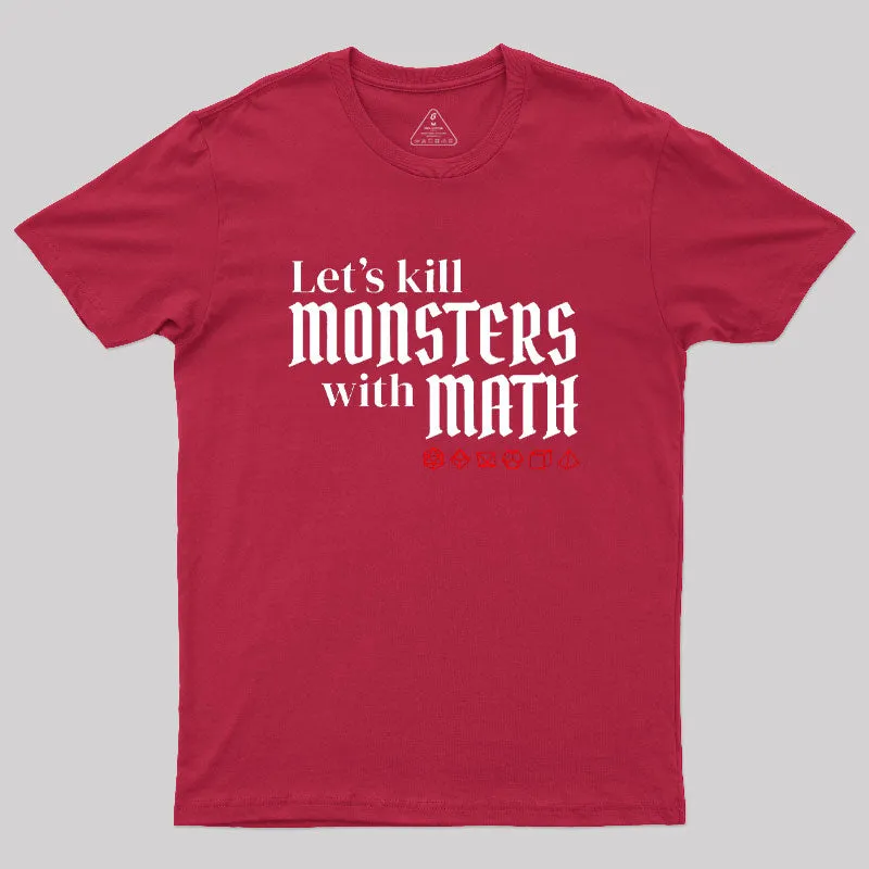 Let's Kill Monsters With Math Geek T-Shirt - Image 10