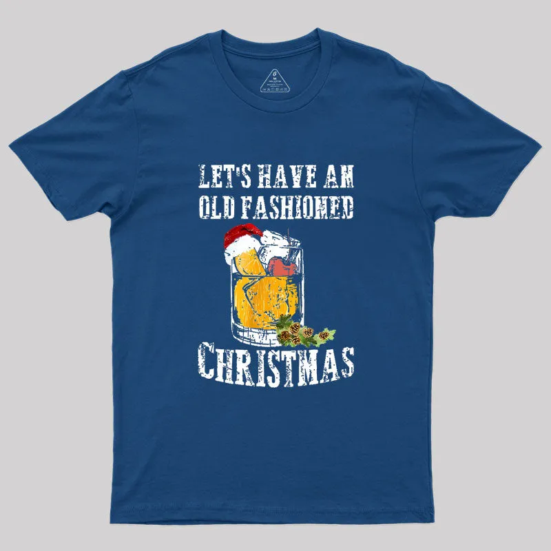 LET'S HAVE AN OLD FASHIONED CHRISTMAS Geek T-Shirt - Image 2