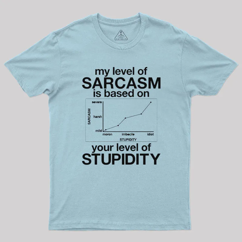My Level Of Sarcasm T-Shirt - Image 8