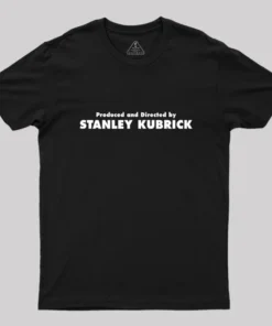 Produced And Directed By Stanley Kubrick Geek T-Shirt