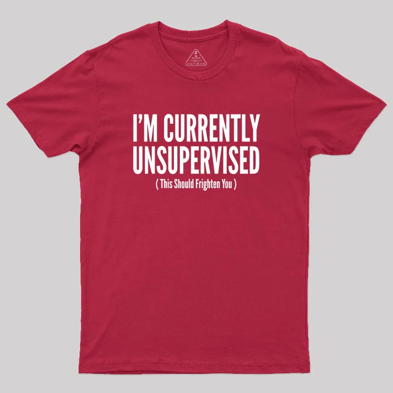 I'm Currently Unsupervised Geek T-Shirt - Image 5