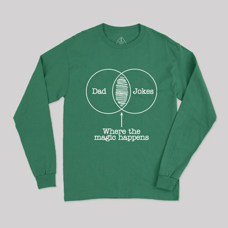 Dad Jokes Where The Magic Happens Long Sleeve T-Shirt - Image 3