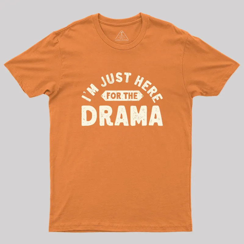 Here for the Drama Geek T-Shirt - Image 7