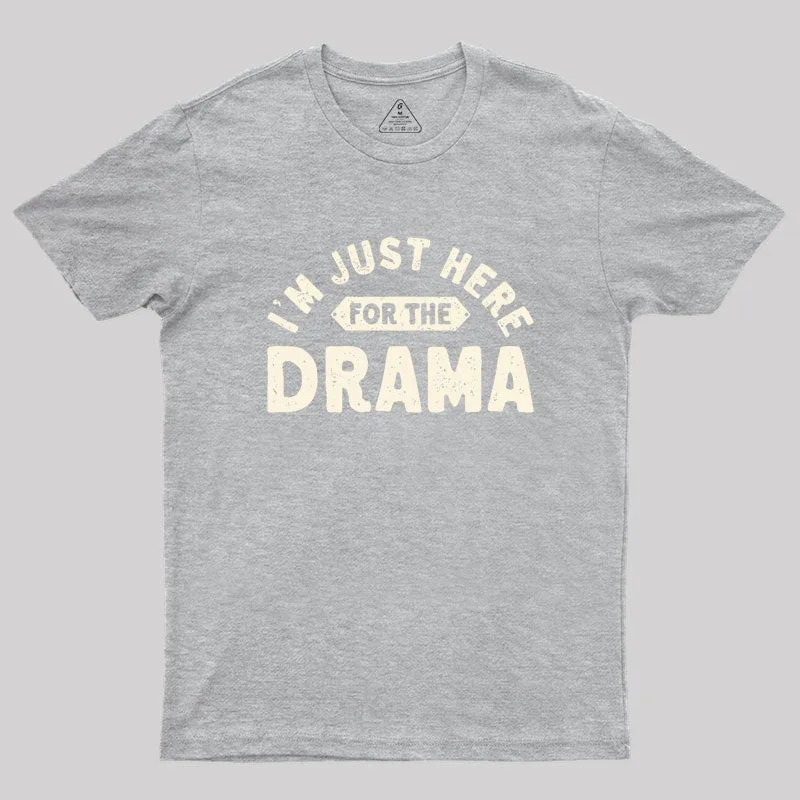 Here for the Drama Geek T-Shirt - Image 4
