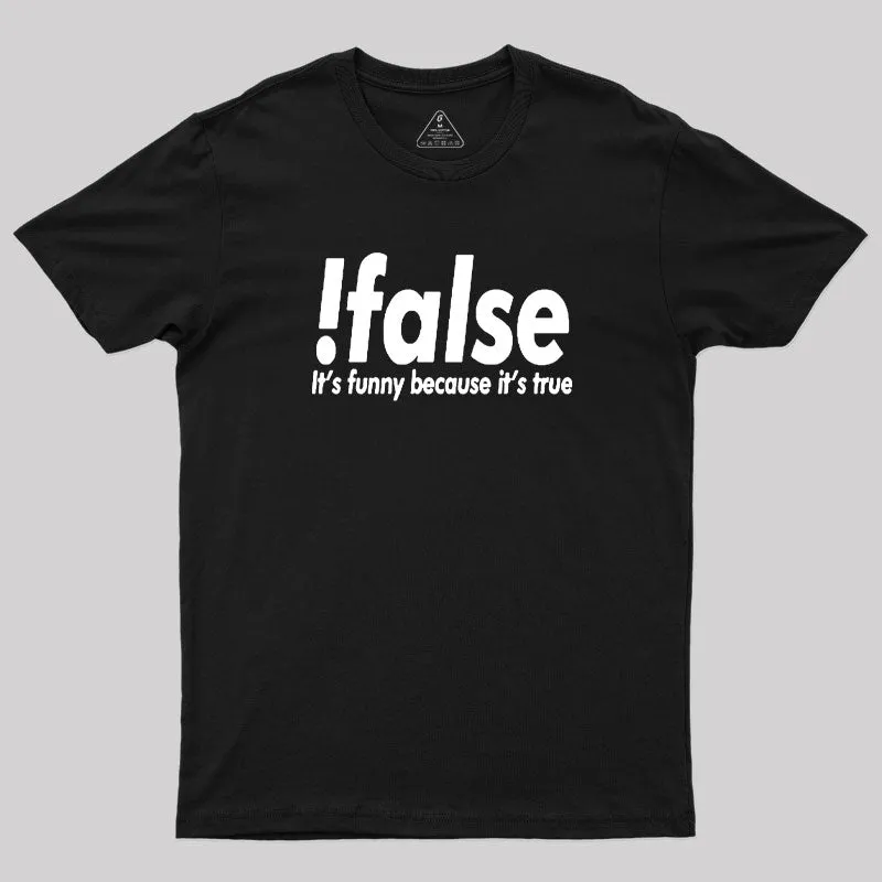 !false Geek T-Shirt