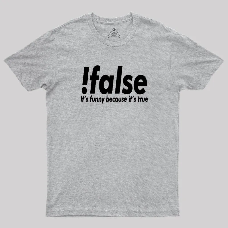 !false Geek T-Shirt - Image 4