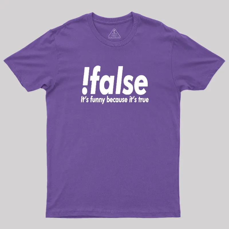 !false Geek T-Shirt - Image 6