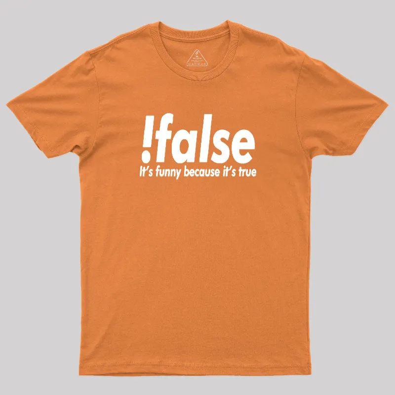 !false Geek T-Shirt - Image 7