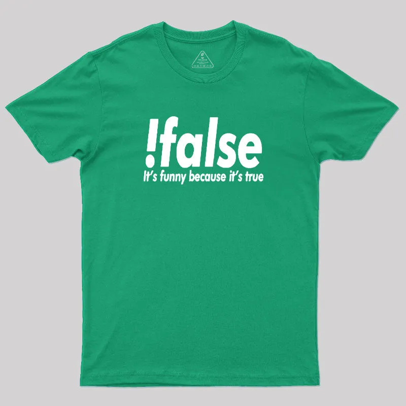 !false Geek T-Shirt - Image 9