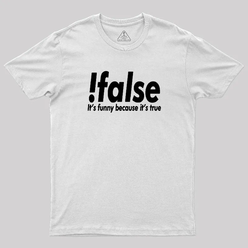 !false Geek T-Shirt - Image 11