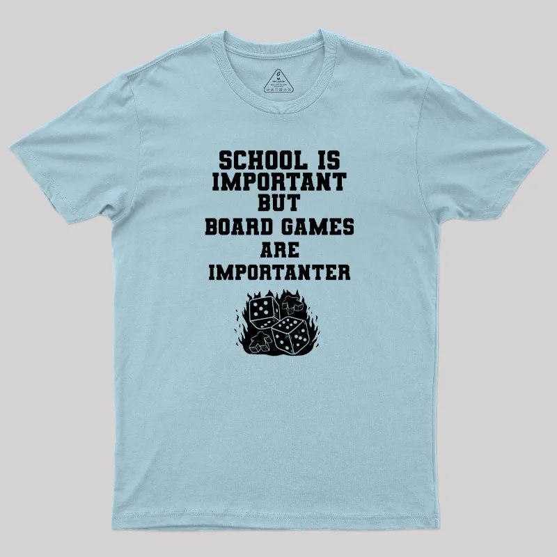 Board Games Is Importanter T-Shirt - Image 8