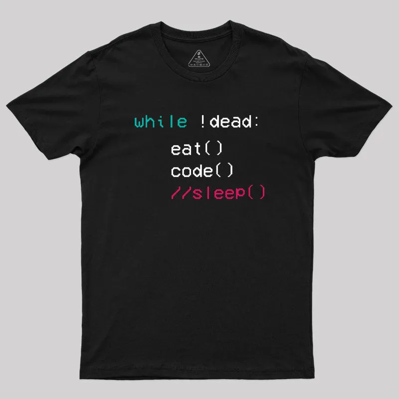 While Alive The Coding Life Geek T-Shirt
