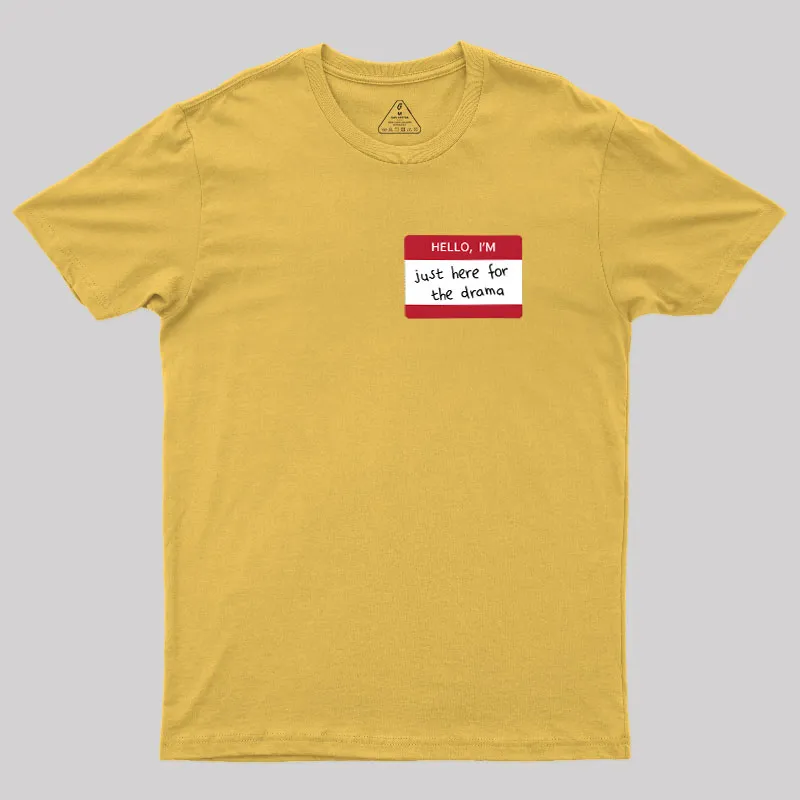 Hello I'm Here for Drama Geek T-Shirt - Image 7