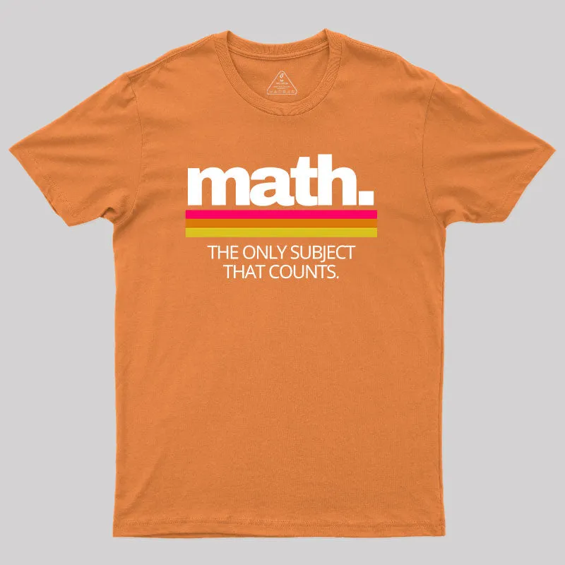 Math The Only Subject That Counts T-Shirt - Image 4