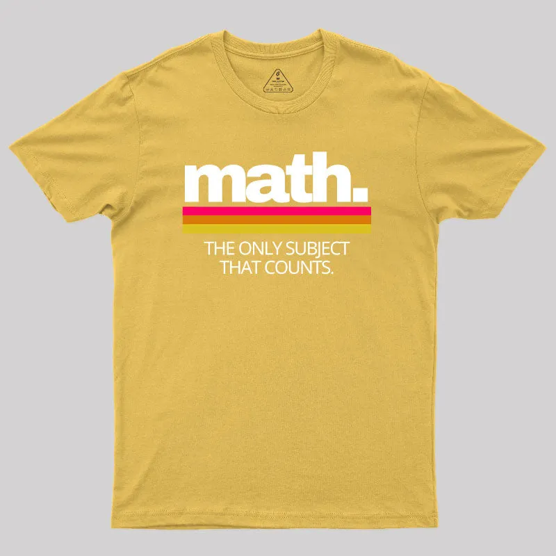 Math The Only Subject That Counts T-Shirt - Image 5