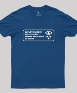 Alternative view of Employees Must Stop Crying Geek T-Shirt