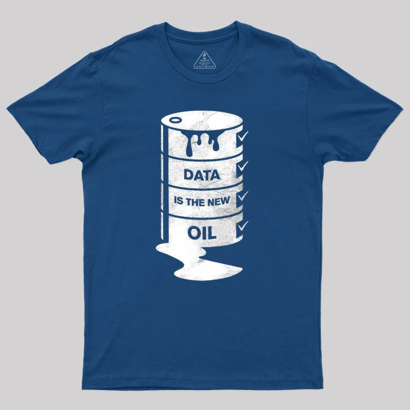 DATA IS THE NEW OIL Geek T-Shirt - Image 3