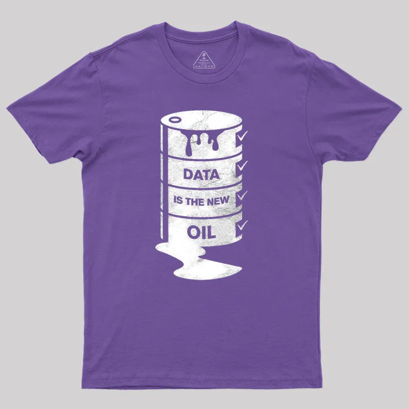 DATA IS THE NEW OIL Geek T-Shirt - Image 6