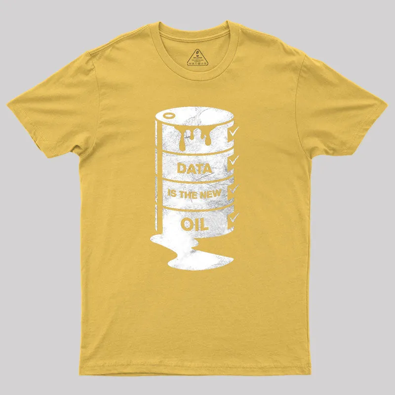 DATA IS THE NEW OIL Geek T-Shirt - Image 8