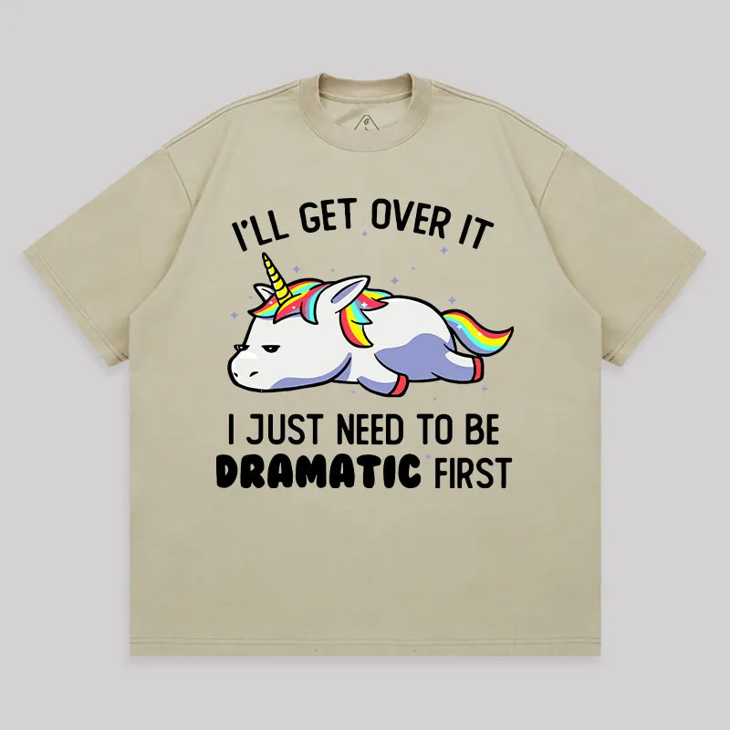 I Just Need To Be Dramatic Unisex Oversized T-shirt - Image 8