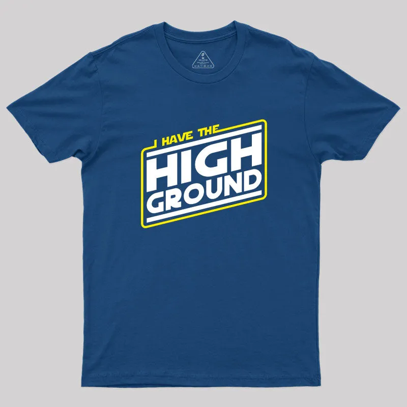 I Have the High Ground Geek T-Shirt - Image 2
