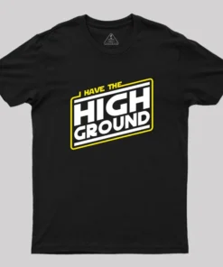 I Have the High Ground Geek T-Shirt