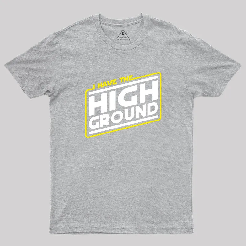 I Have the High Ground Geek T-Shirt - Image 4