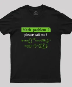 Math Problem? Geek T-Shirt