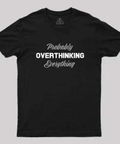 Overthinking Geek T-Shirt