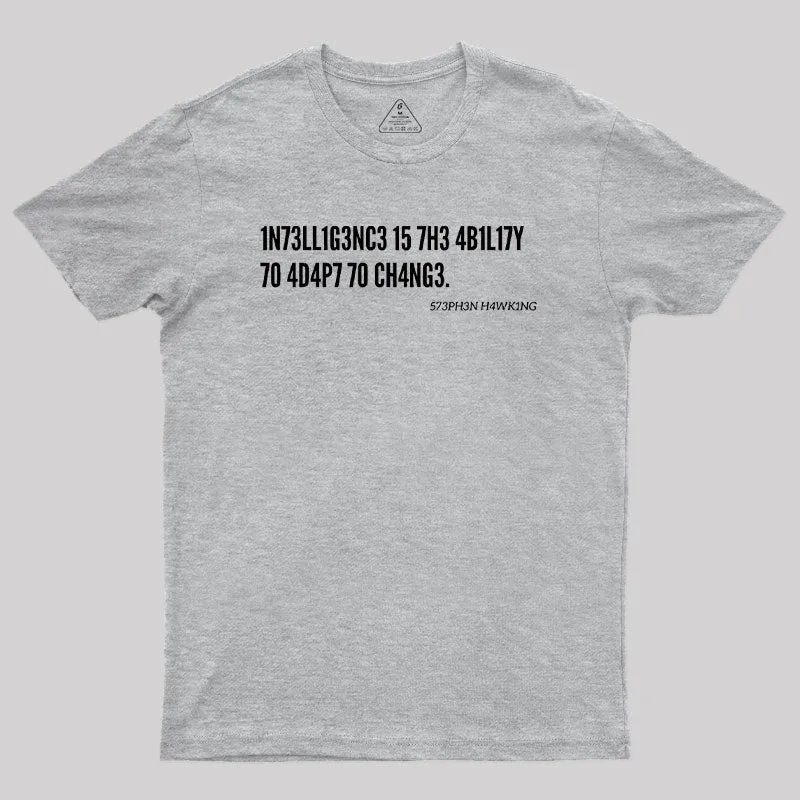 Intelligence Is The Ability To Adapt To Change Geek T-Shirt - Image 4